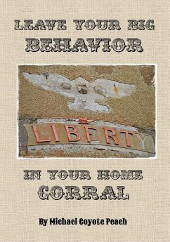 Leave Your Big Behavior in Your Home Corral - Peach, Michael Coyote