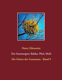 Der Sommergott: Baldur, Phol und Meili - Eilenstein, Harry