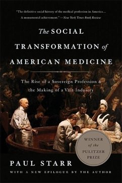 The Social Transformation of American Medicine - Starr, Paul