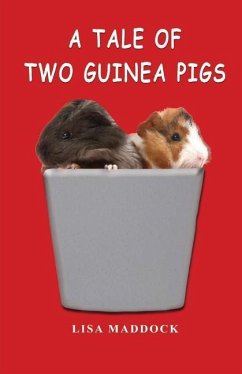 A Tale of Two Guinea Pigs - Maddock, Lisa