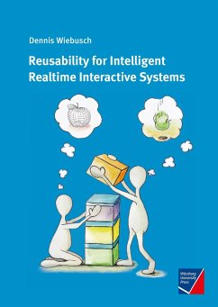 Reusability for Intelligent Realtime Interactive Systems - Wiebusch, Dennis