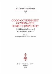 Good Government, Governance and Human Complexity. Luigi Einaudi's legacy and contemporary societies. (eBook, PDF) - Heritier (curat./edit.), Paolo; Silvestri (curat./edit.), Paolo