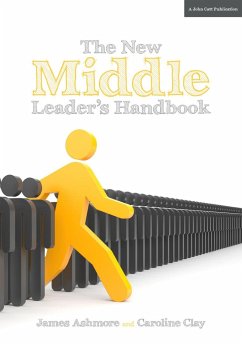 The New Middle Leader's Handbook - Clay, Caroline; Ashmore, James