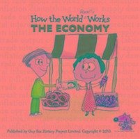 How the World Really Works: the Economy - Fox, Guy; UBS Investment Bank