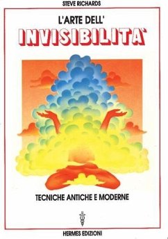 L' arte dell'invisibilità. Tecniche antiche e moderne - Richards, Steve