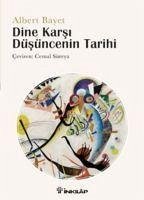 Dine Karsi Düsüncenin Tarihi - Bayet, Albert