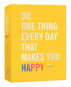 Do One Thing Every Day That Makes You Happy - Rogge, Robie; Smith, Dian G.