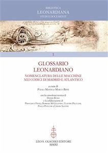 Glossario Leonardiano. Nomenclatura delle macchine nei codici di Madrid e Atlantico. (eBook, PDF) - Biffi (curat./edit.), Marco; Manni (curat./edit.), Paola