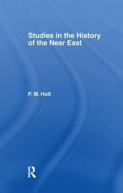 Studies in the History of the Near East - Holt, P M