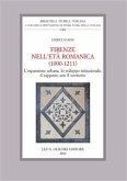 Firenze nell'Età Romanica (1000-1211). L'espansione urbana, lo sviluppo istituzionale, il rapporto con il territorio. (eBook, PDF)