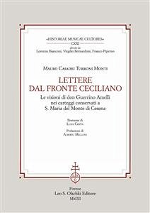 Lettere dal fronte ceciliano. Le visioni di don Guerrino Amelli nei carteggi conservati a S. Maria del Monte di Cesena. (eBook, PDF) - Casadei Turroni Monti, Mauro
