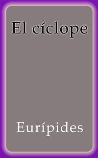 El cíclope (eBook, ePUB) - Eurípides