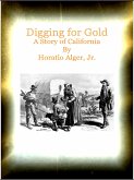 Digging for Gold A Story of California (eBook, ePUB)