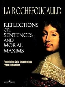 Reflections or Sentences and Moral Maxims (eBook, ePUB) - Duc De La Rochefoucaul, Francois