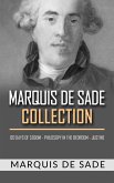 Marquis De Sade Collection. 120 days of sodom - Philosopy in the bedroom - Justine (eBook, ePUB)