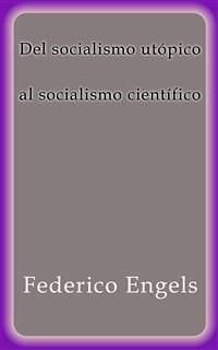 Del socialismo utópico al socialismo científico (eBook, ePUB) - Engels, Federico