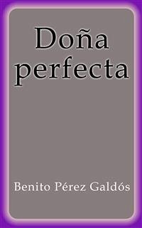 Doña perfecta (eBook, ePUB) - Pérez Galdós, Benito