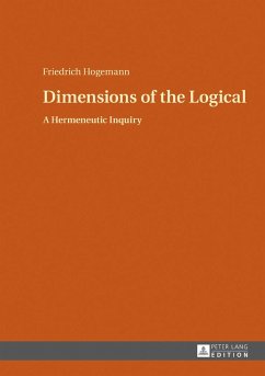 Dimensions of the Logical - Hogemann, Friedrich