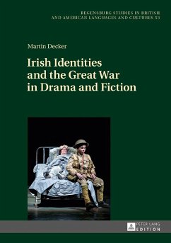 Irish Identities and the Great War in Drama and Fiction - Decker, Martin