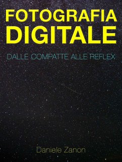 Fotografia Digitale: Dalle Compatte alle Reflex (eBook, ePUB) - Zanon, Daniele