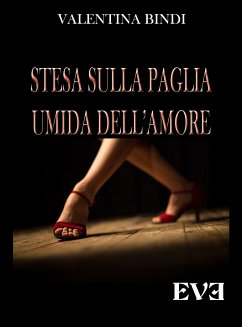 Stesa sulla paglia umida dell'amore (eBook, ePUB) - Bindi, Valentina