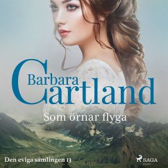 Som örnar flyga - Den eviga samlingen 13 (oförkortat) (MP3-Download) - Cartland, Barbara