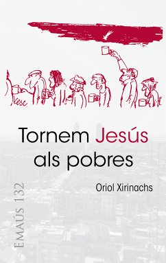 Tornem Jesús als pobres (eBook, ePUB) - Xirinachs Benavent, Oriol