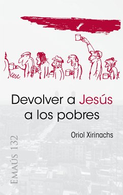 Devolver a Jesús a los pobres (eBook, ePUB) - Xirinachs Benavent, Oriol