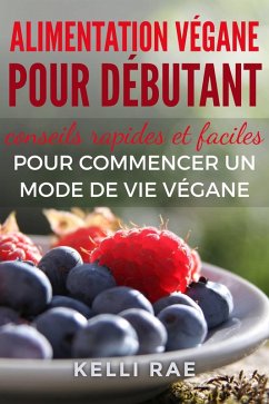 Cover Alimentation végane pour débutant : conseils rapides et faciles pour commencer un mode de vie végane (eBook, ePUB)