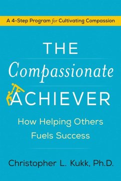 The Compassionate Achiever (eBook, ePUB) - Kukk, Christopher L.