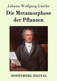 Die Metamorphose der Pflanzen (eBook, ePUB) - Goethe, Johann Wolfgang