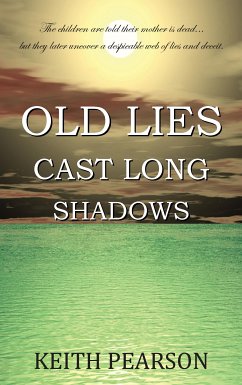 Old Lies Cast Long Shadows (eBook, ePUB) - Pearson, Keith