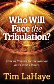Who Will Face the Tribulation? (eBook, ePUB)