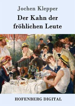 Der Kahn der fröhlichen Leute (eBook, ePUB) - Klepper, Jochen