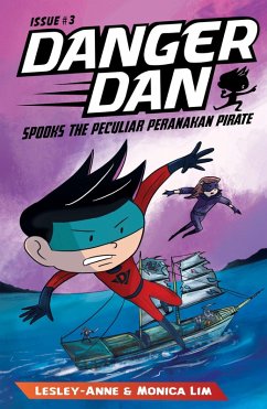 Danger Dan Spooks the Peculiar Peranakan Pirate (eBook, ePUB) - Tan, Lesley-Anne; Lim, Monica