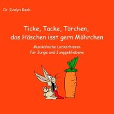 Ticke, Tacke, Törchen, das Häschen isst gern Möhrchen (eBook, ePUB)