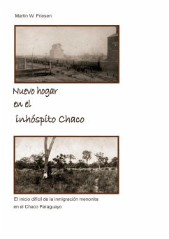 Nuevo hogar en el inhóspito Chaco - Asociación Civil Chortitzer Komitee (eBook, ePUB)