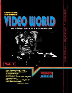 Grindhouse Lounge: Video World Vol.1 - Ihr Filmführer durch den Videowahnsinn mit Retroreviews zu Nackt und Zerfleischt, C2 - Killerinsect, Die Klasse von 1999, Kinder des Zorns 2, Creatures from the Abyss, Carnosaurus, Sneak Eater und mehr! (eBook, ePUB)