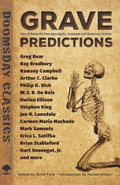 Grave Predictions (eBook, ePUB) - Stableford, Brian; Bradbury, Ray; Clarke, Arthur C.; Du Bois, W. E. B.; Vonnegut, Kurt; King, Stephen; Bear, Greg; Campbell, Ramsey; Lansdale, Joe R.; Machado, Carmen Maria; Samuels, Mark; Satifka, Erica L.