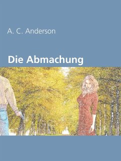 Die Abmachung (eBook, ePUB) - Anderson, A. C.
