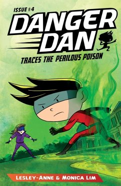 Danger Dan Traces the Perilous Poison (eBook, ePUB) - Tan, Lesley-Anne; Lim, Monica