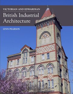 Victorian and Edwardian British Industrial Architecture (eBook, ePUB) - Pearson, Lynn