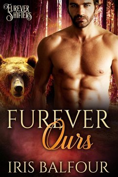 Furever Ours (Furever Shifters, #5) (eBook, ePUB) - Balfour, Iris