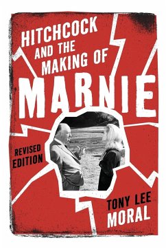 Hitchcock and the Making of Marnie - Moral, Tony Lee