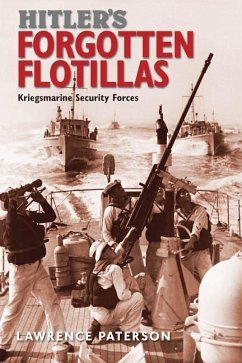 Hitler's Forgotten Flotillas - Paterson, Lawrence