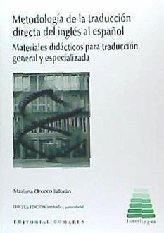 Metodología de la traducción directa del inglés al español : materiales didácticos para traducción general y especializada - Orozco Jutorán, Mariana