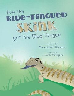 How the Blue-Tongued Skink got his Blue Tongue - Langer Thompson, Mary