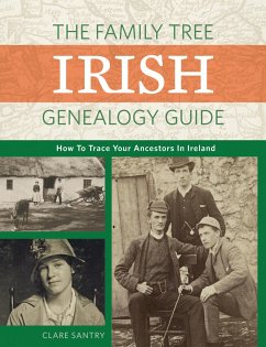 The Family Tree Irish Genealogy Guide: How to Trace Your Ancestors in Ireland - Santry, Claire