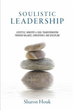 Soulistic Leadership - C. N., Sharon Houk M. a.