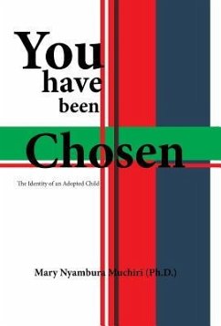 You Have Been Chosen - Muchiri (Ph. D., Mary Nyambura